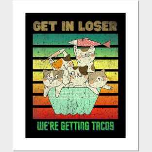 Get in loser , Cats Style Posters and Art